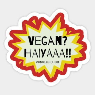 Vegan? Haiyaa Uncle Roger Quote Vegetarian Funny Sticker